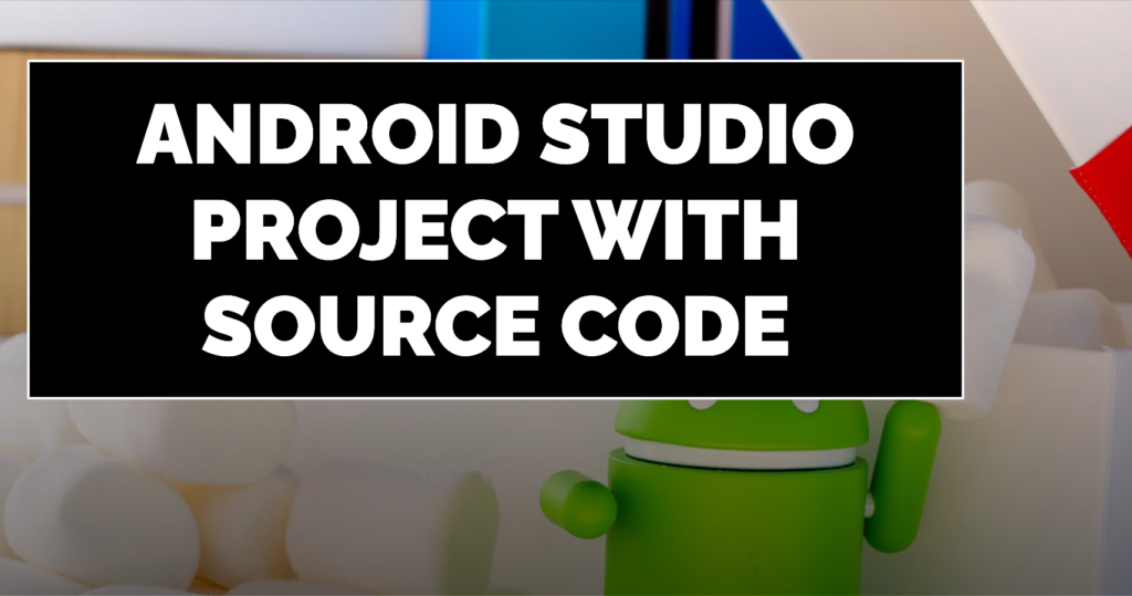 android studio project with source code