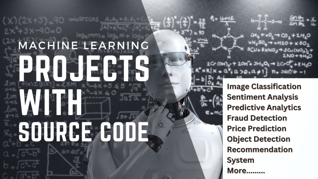 Machine Learning Projects with Source Code (110+)