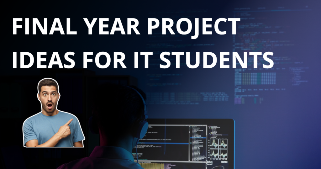 Final Year Project Ideas for IT Students