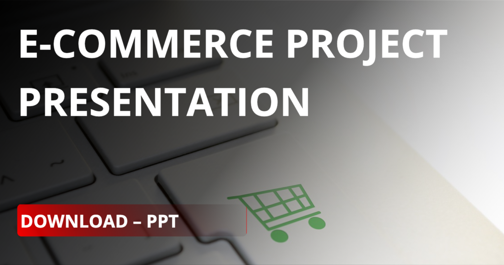 E-commerce project presentation download - ppt