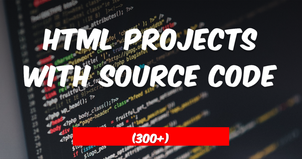 Html projects with source code (300+)