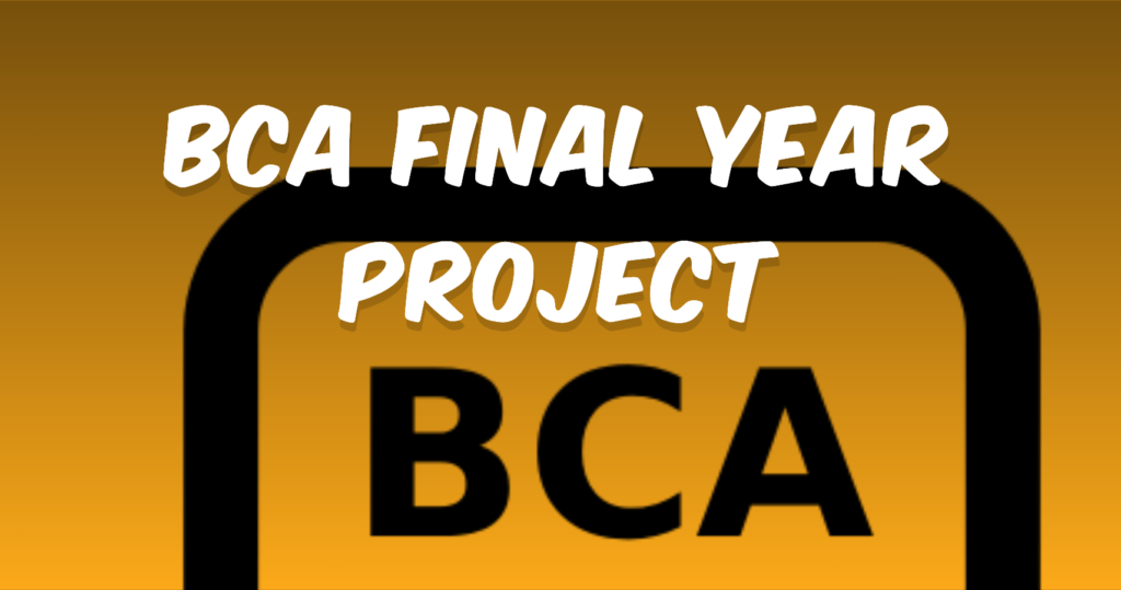 BCA Final Year Project
