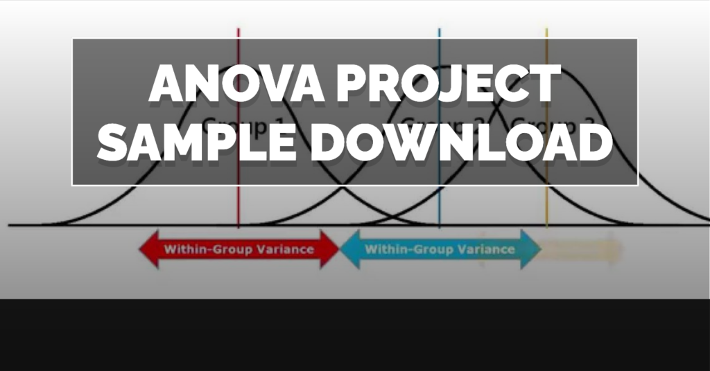 ANOVA Project Sample Download: Unlocking Insights and Analysis