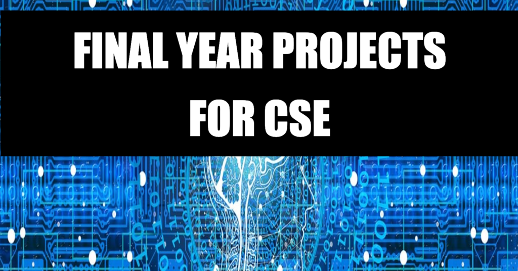 Final Year Projects for CSE