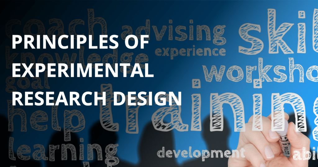 Principles of Experimental Research Design