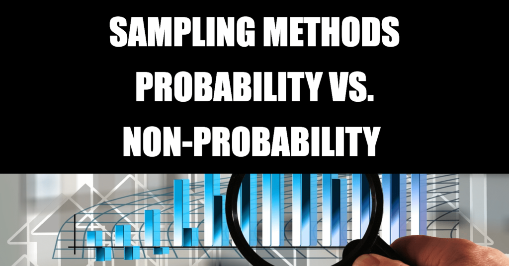 Sampling Methods: Understanding Probability vs. Non-Probability Sampling